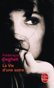 La vie d'une autre, de Frédérique Deghelt
